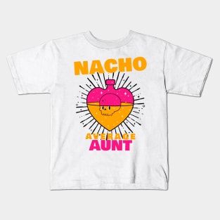 Nacho average Aunt 8.0 Kids T-Shirt